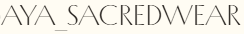 AYA Sacred Wear